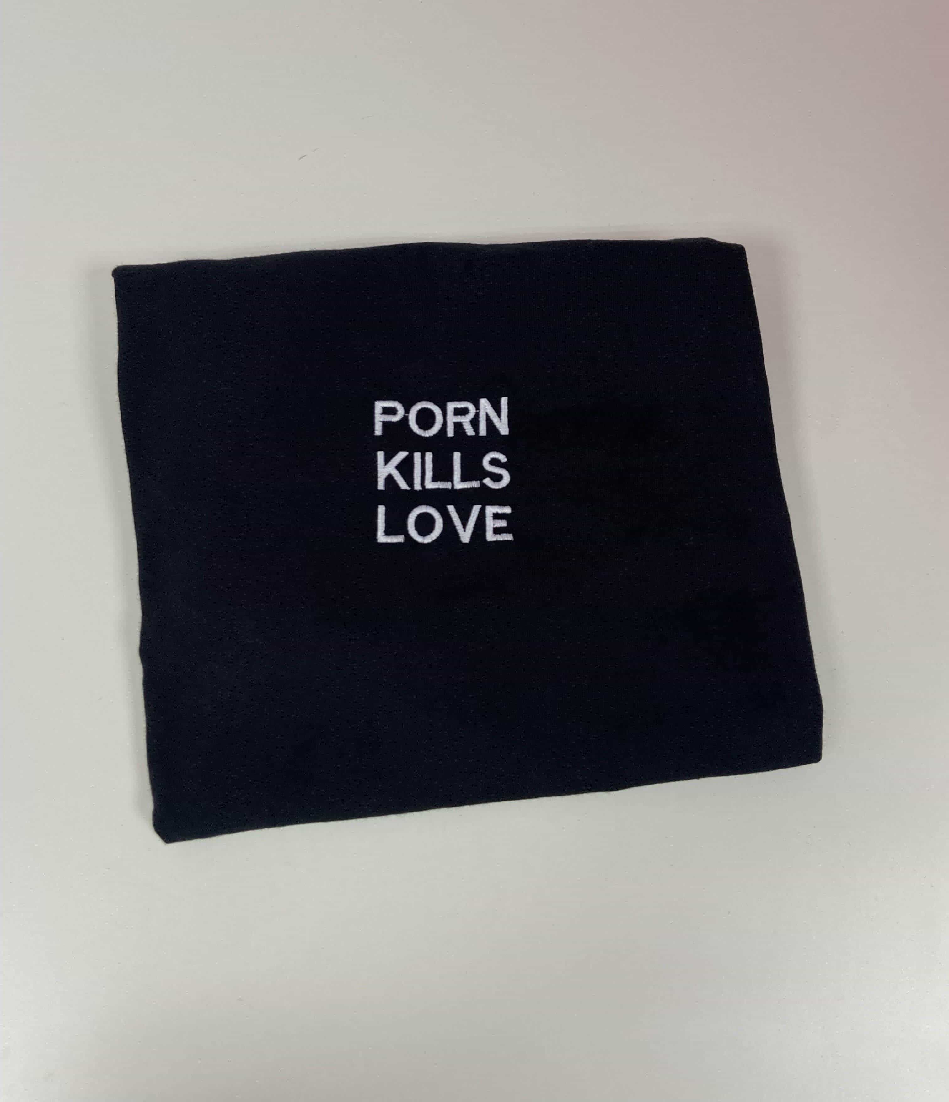 PORN KILLS LOVE