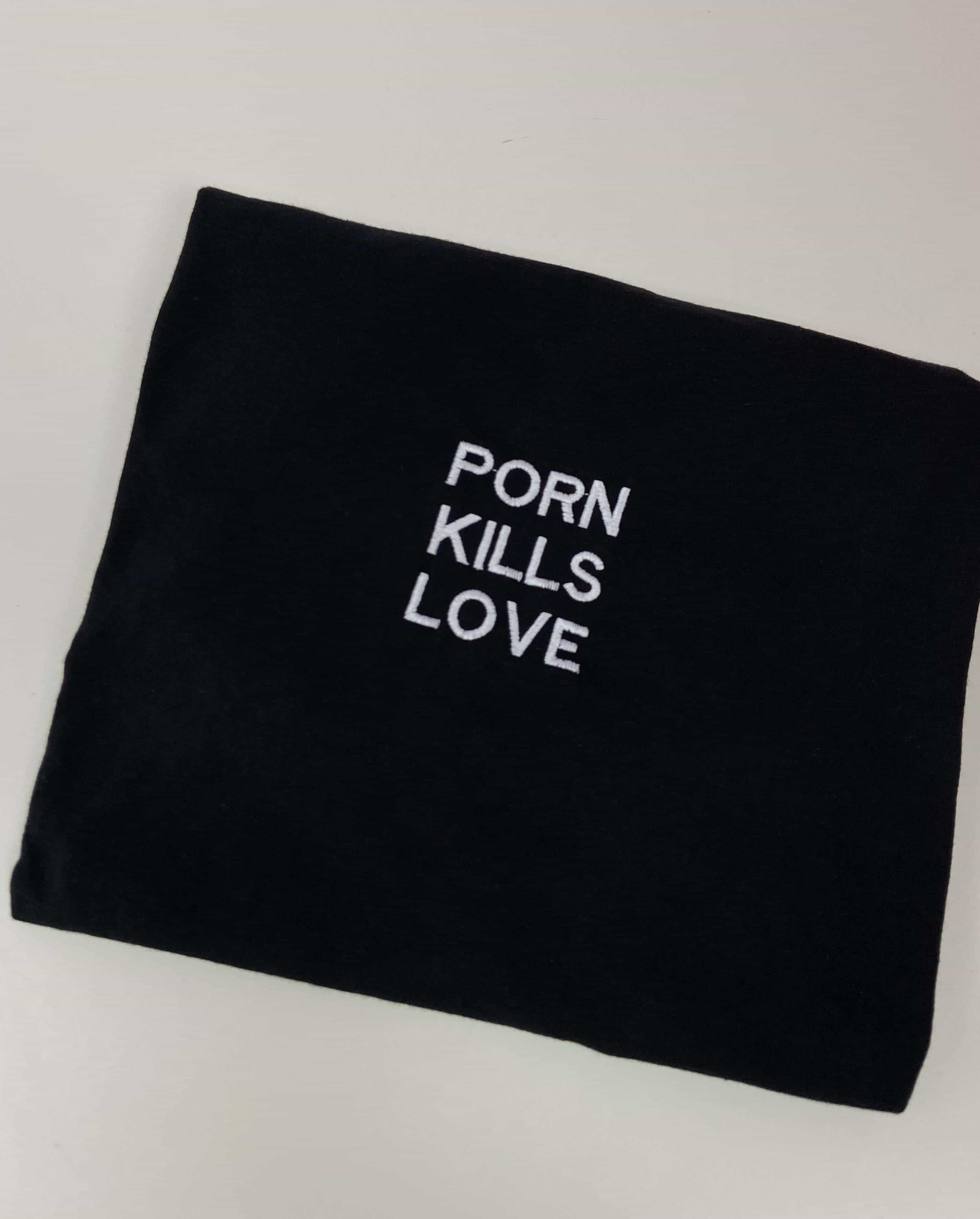PORN KILLS LOVE