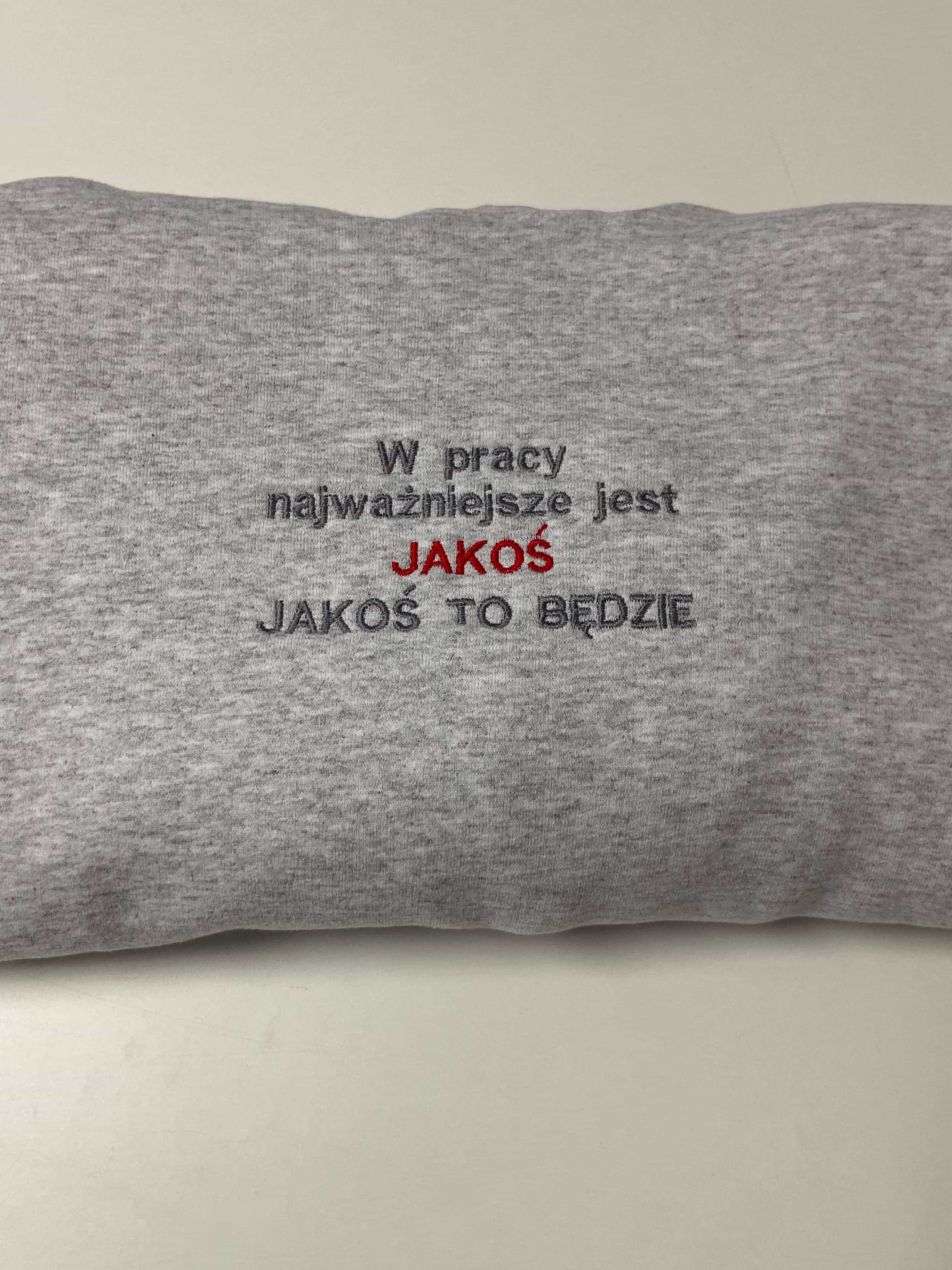 W pracy najważniejsze jest JAKOŚ JAKOŚ TO BĘDZIE