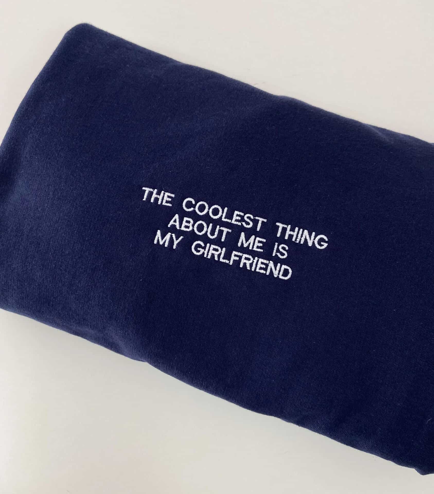 THE COOLEST THING ABOUT ME IS MY GIRLFRIEND