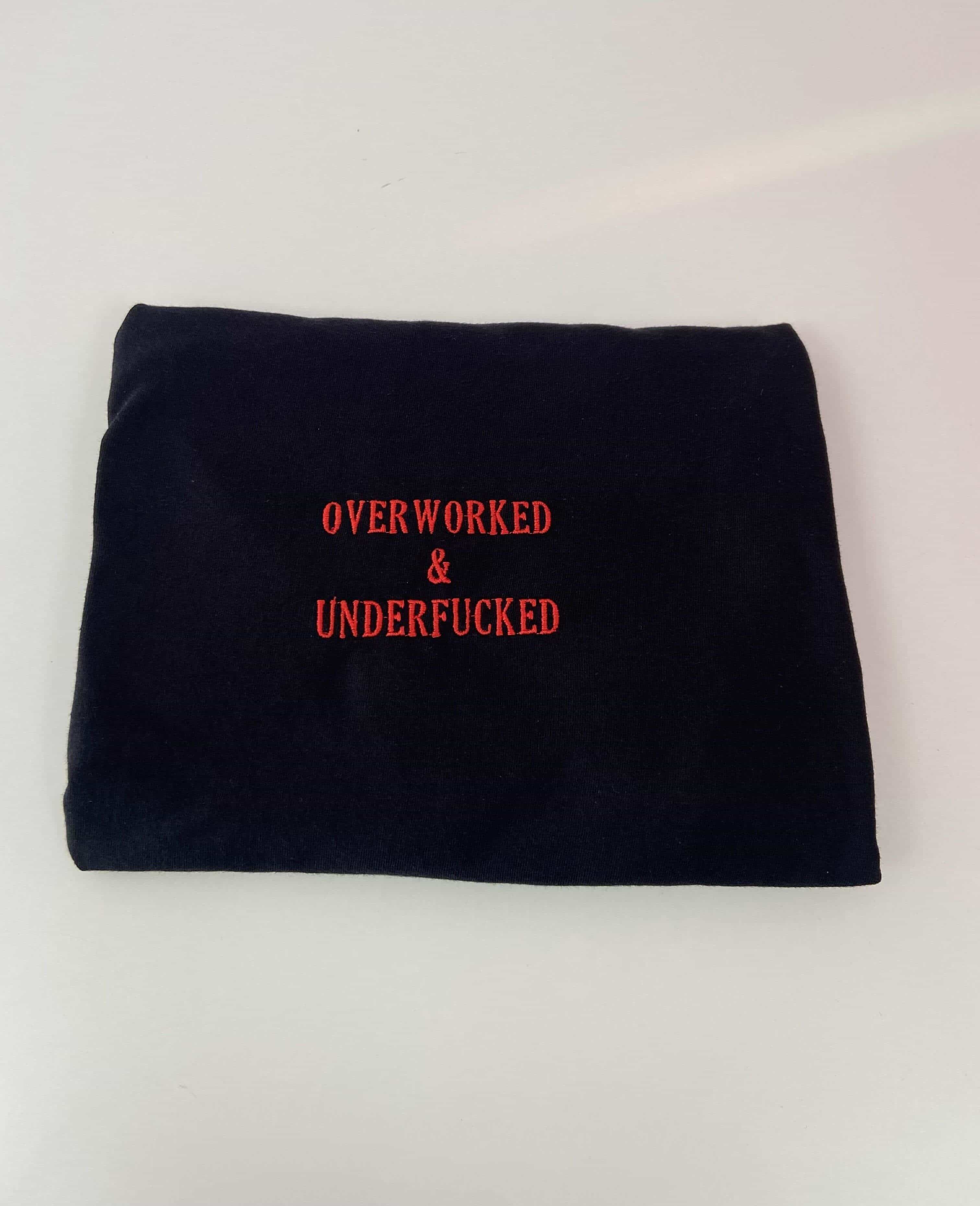 OVERWORKED & UNDERF