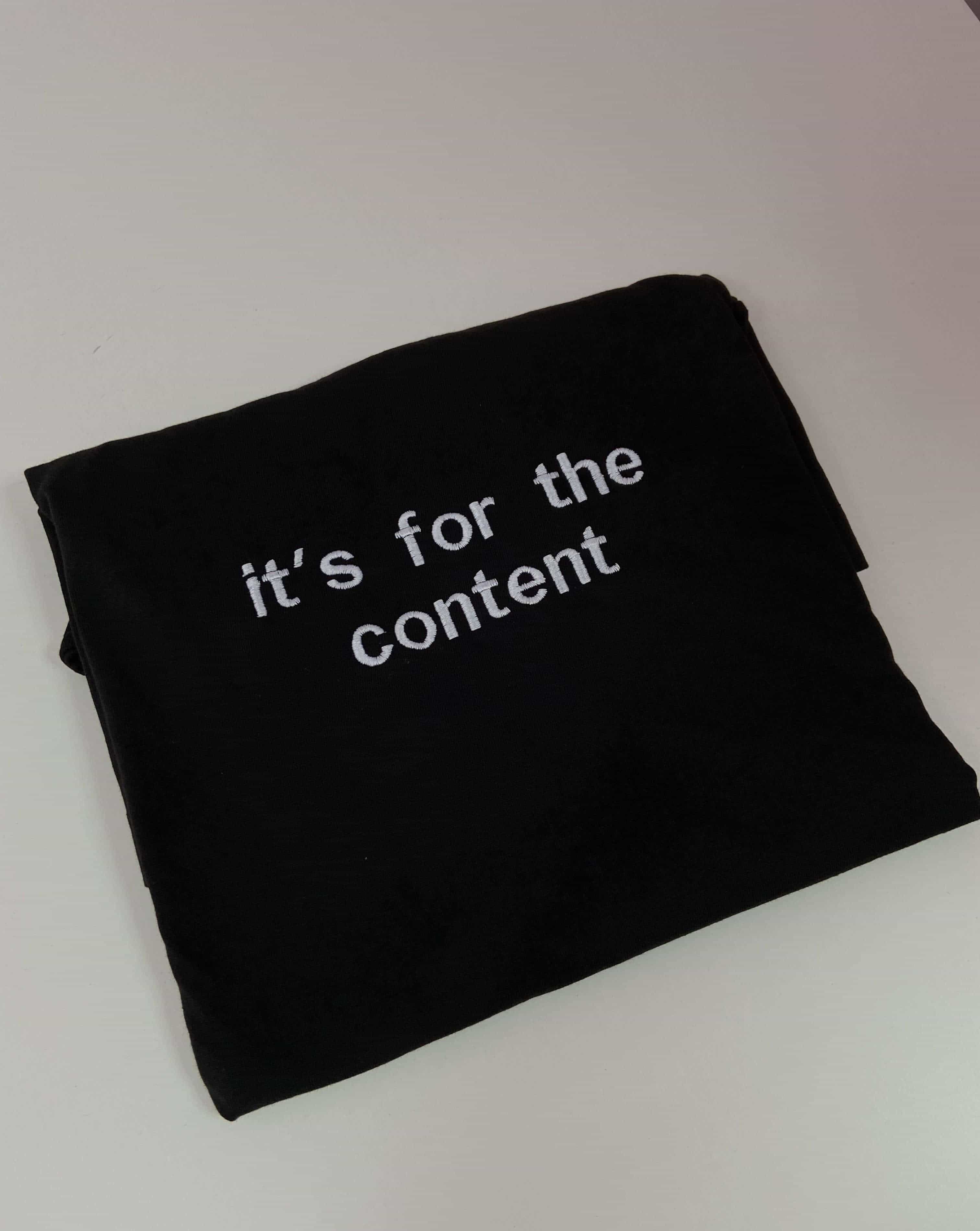 it's for the content