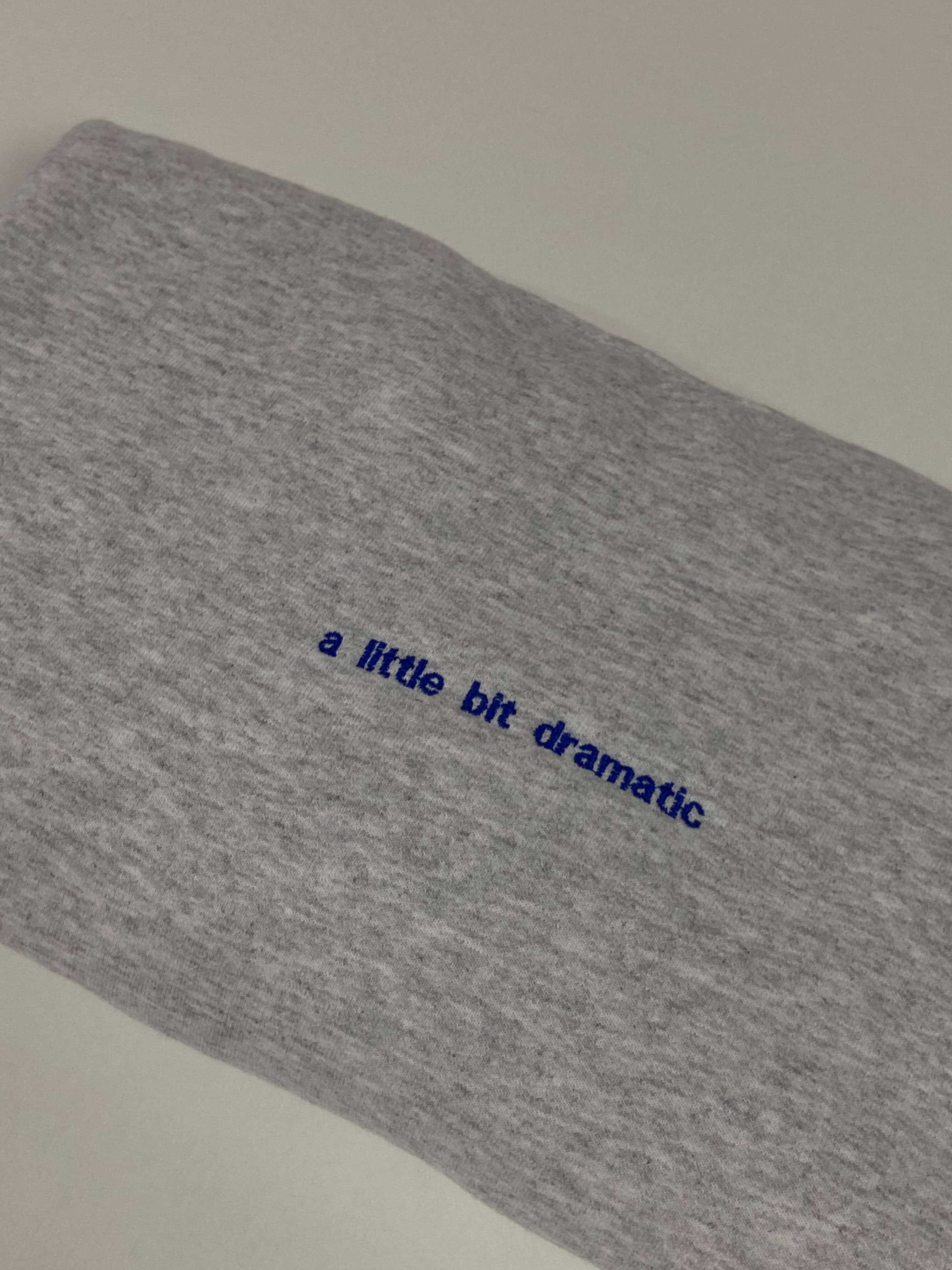 A little bit dramatic