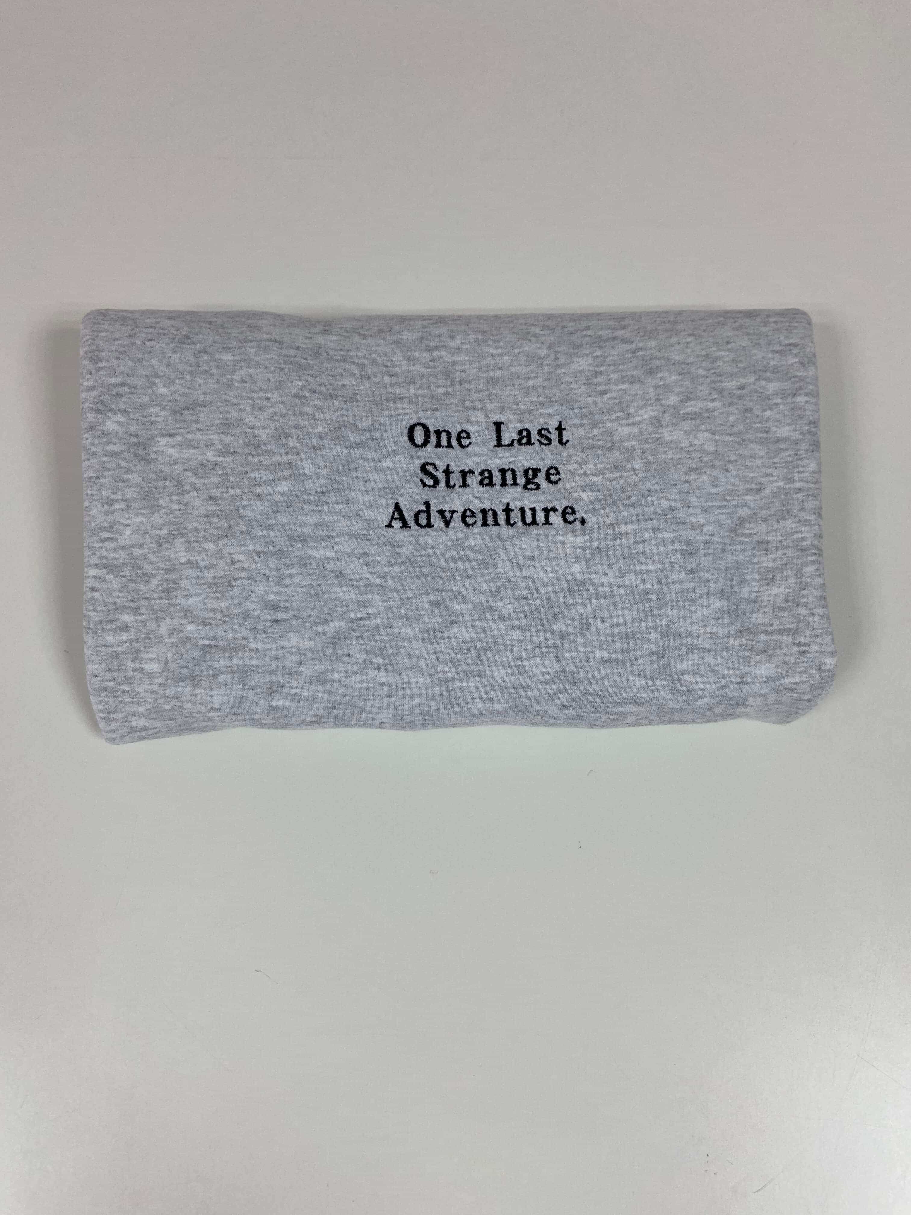 One last strange adventure.