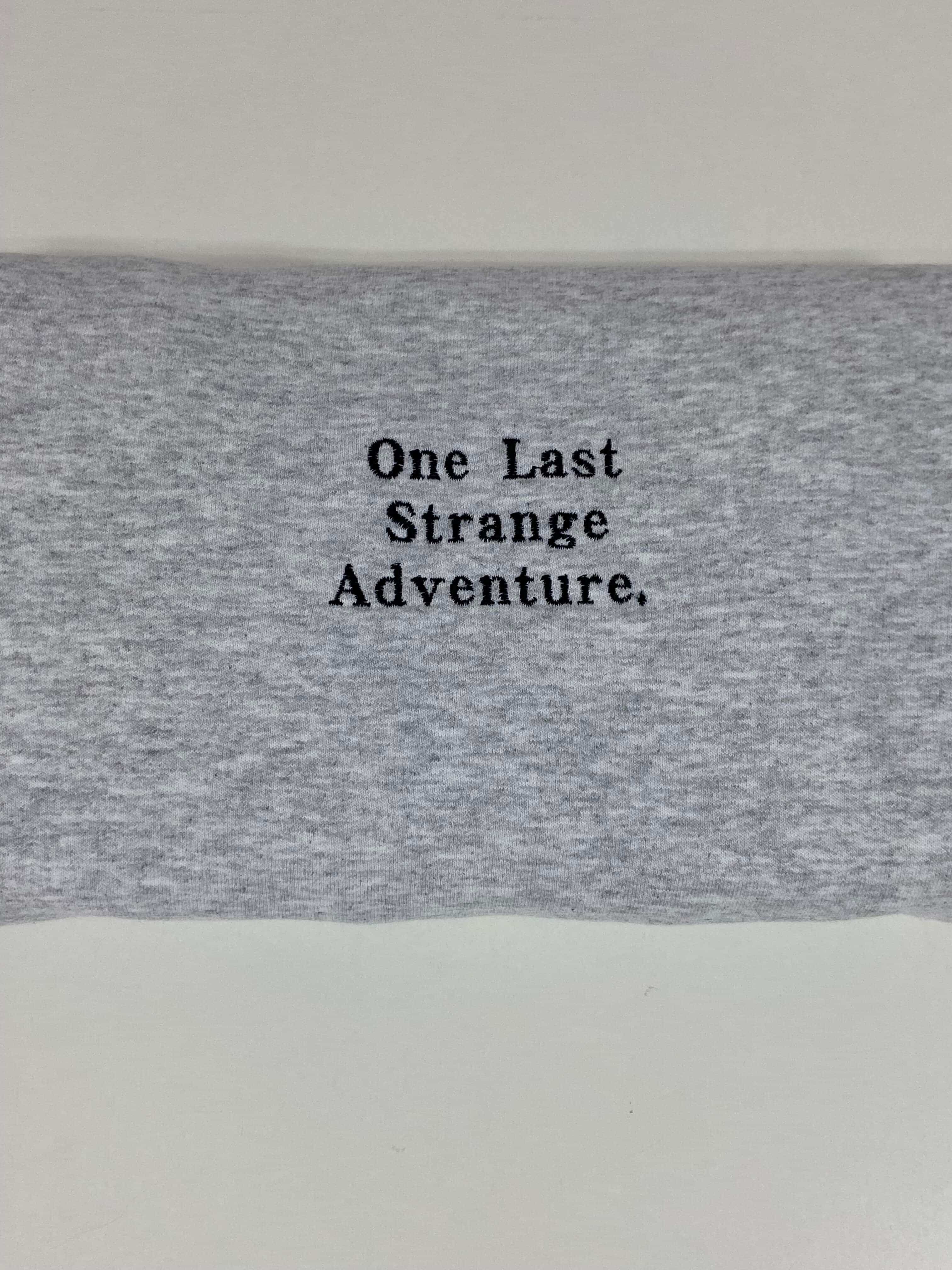 One last strange adventure.