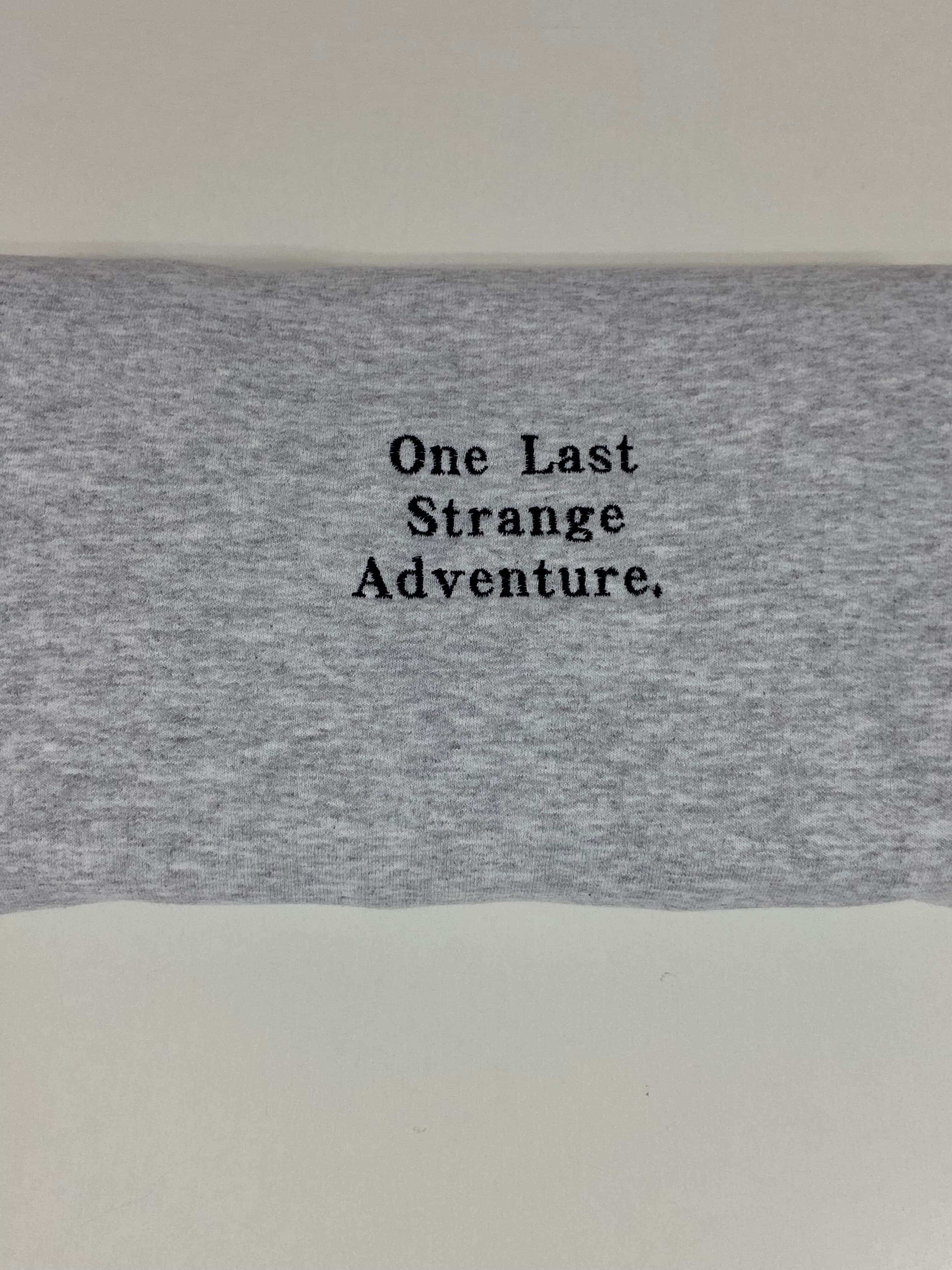 One last strange adventure.