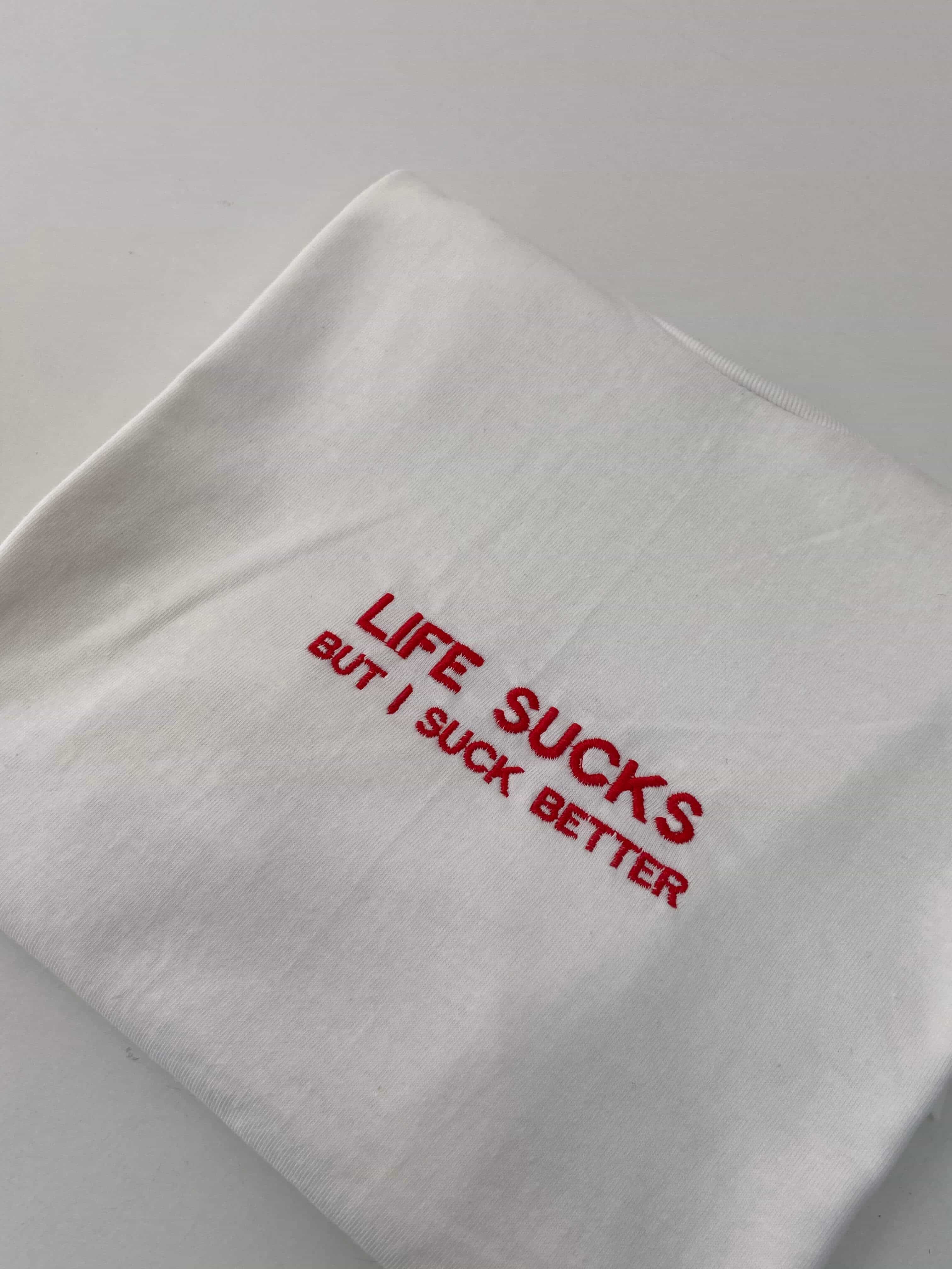 Life sucks but i suck better