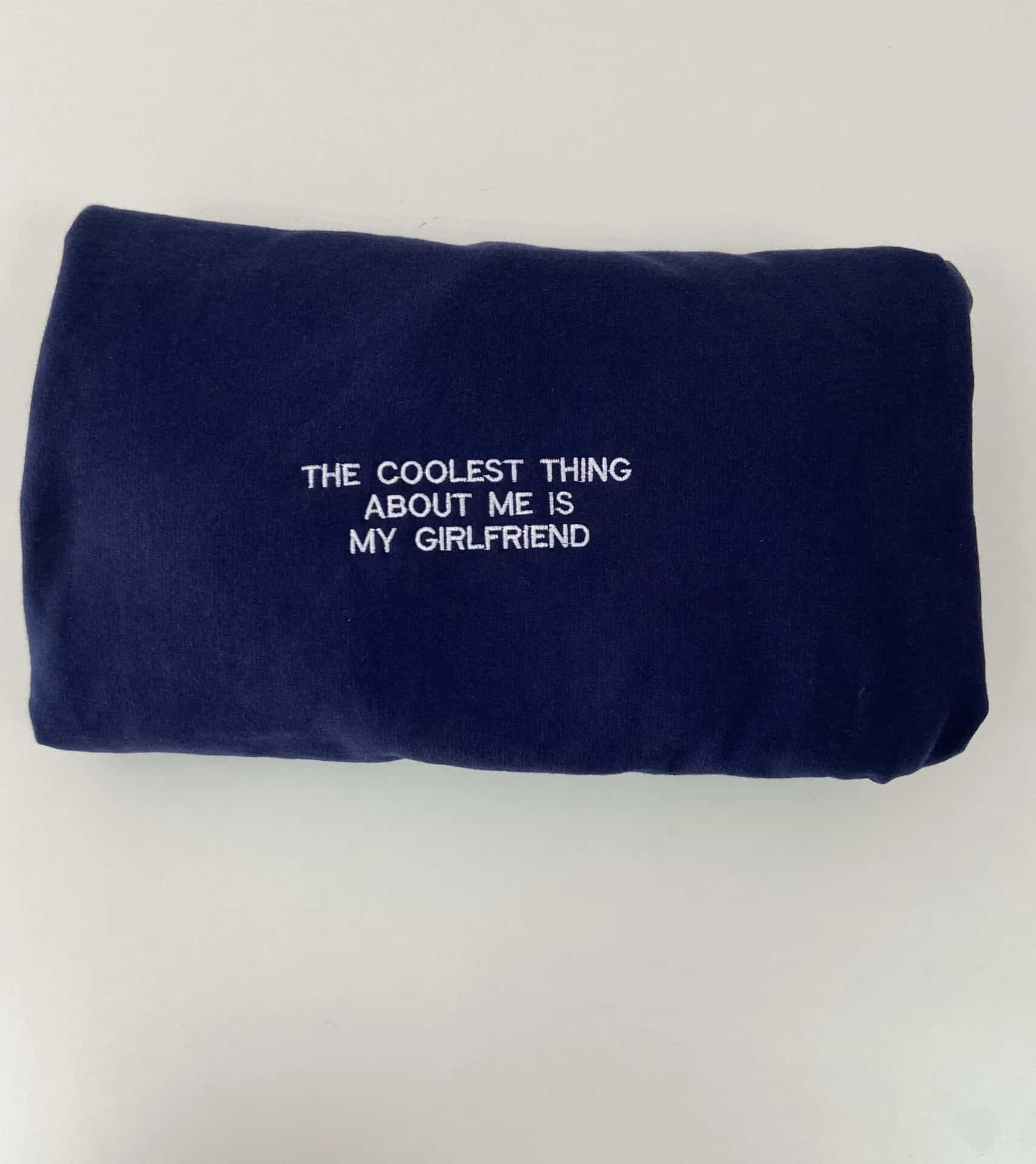 THE COOLEST THING ABOUT ME IS MY GIRLFRIEND